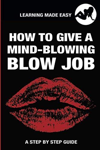 blow job videos|HOW TO GIVE A MIND BLOWING BLOW JOB